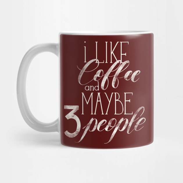 I like coffee and maybe 3 people by Alies